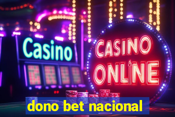 dono bet nacional